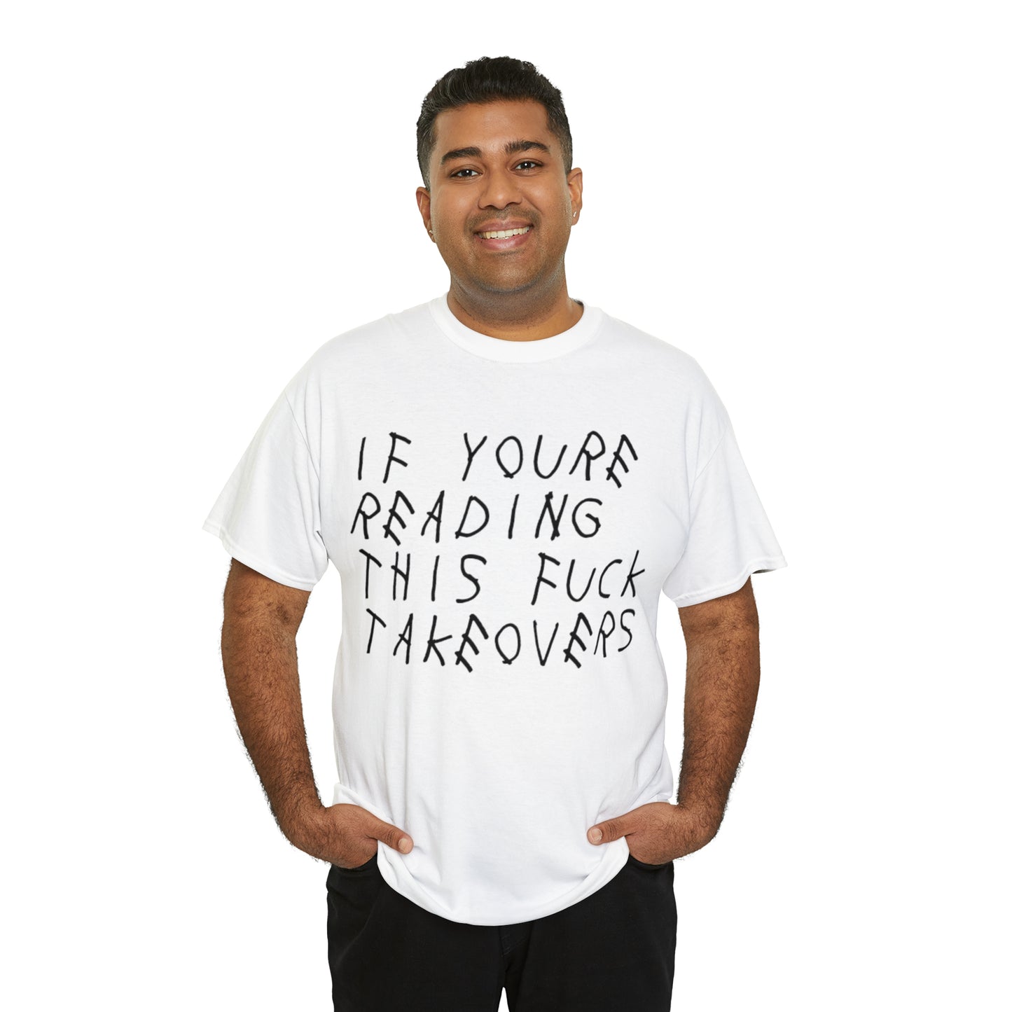 If You're Reading This F*ck Takeovers T Shirt V1